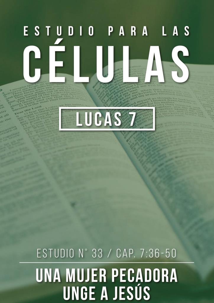 Estudio 33 Cap. 7:36-50